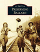 Preserving Ballard (Images of America)