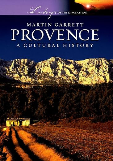 Provence: A Cultural History (Landscapes of the Imagination)