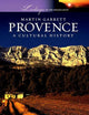 Provence: A Cultural History (Landscapes of the Imagination)
