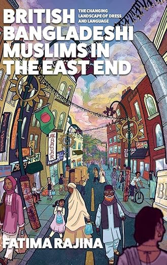 British Bangladeshi Muslims in the East End: The changing landscape of dress and language