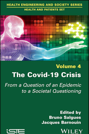 The Covid-19 Crisis: From a Question of an Epidemic to a Societal Questioning, Volume 4