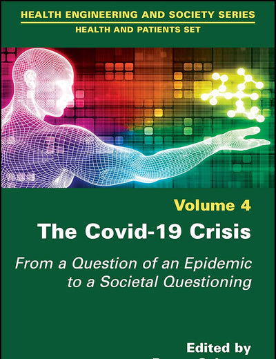 The Covid-19 Crisis: From a Question of an Epidemic to a Societal Questioning, Volume 4