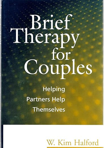 Brief Therapy for Couples: Helping Partners Help Themselves