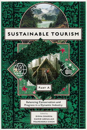 Sustainable Tourism, Part A: Balancing Conservation and Progress in a Dynamic Industry
