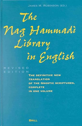 The Nag Hammadi Library in English: Translated and Introduced by Members of the Coptic Gnostic Library Project of the Institute for Antiquity and Christianity, Claremont, California