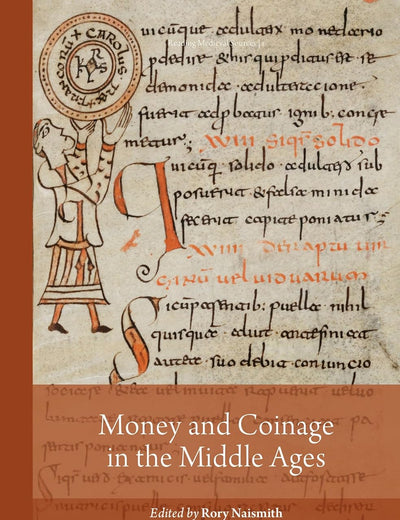 Money and Coinage in the Middle Ages (Reading Medieval Sources, 1)