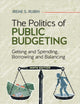 The Politics of Public Budgeting: Getting and Spending, Borrowing and Balancing