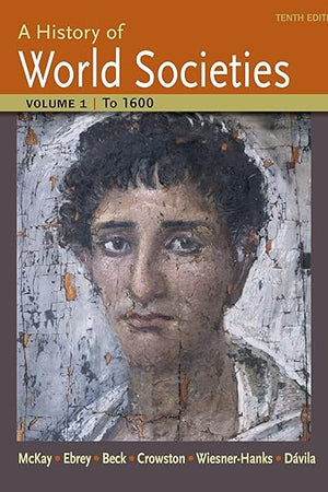 A History of World Societies, Volume 1: to 1600