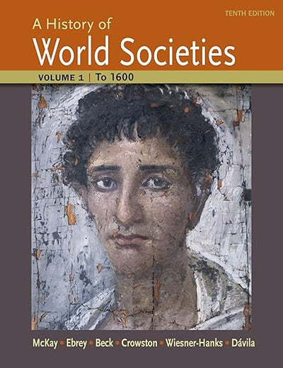 A History of World Societies, Volume 1: to 1600