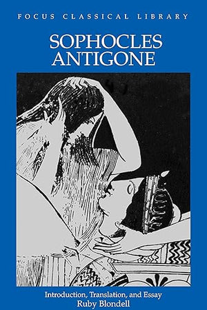 Sophocles : Antigone (Focus Classical Library)