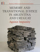 Memory and Transitional Justice in Argentina and Uruguay: Against Impunity (Memory Politics and Transitional Justice)