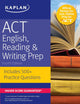 ACT English, Reading & Writing Prep: Includes 500+ Practice Questions (Kaplan Test Prep)
