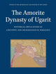 The Amorite Dynasty of Ugarit: Historical Implications of Linguistic and Archaeological Parallels (Studies in the Archaeology and History of the Levant, 8)
