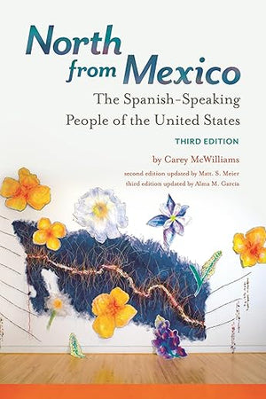 North from Mexico: The Spanish-Speaking People of the United States