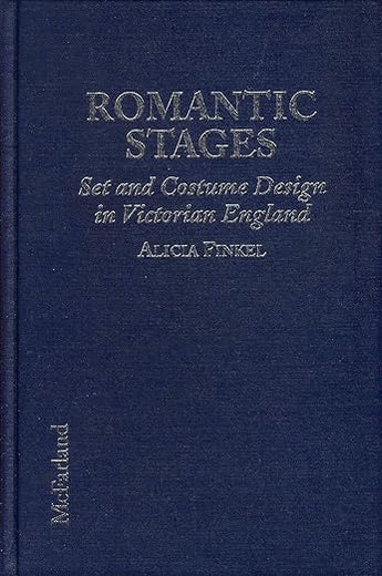 Romantic Stages: Set and Costume Design in Victorian England