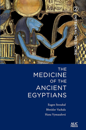 The Medicine of the Ancient Egyptians, Volume 2: Internal Medicine