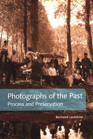 Photographs of the Past: Process and Preservation