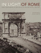 In Light of Rome: Early Photography in the Capital of the Art World, 1842–1871
