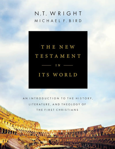 The New Testament in Its World: An Introduction to the History, Literature, and Theology of the First Christians