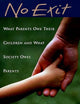 No Exit: What Parents Owe Their Children and What Society Owes Parents