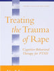 Treating the Trauma of Rape: Cognitive-Behavioral Therapy for PTSD