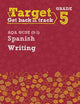 Target Grade 5 Writing AQA GCSE (9-1) Spanish Workbook (Modern Foreign Language Intervention)