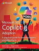 Microsoft 365 Copilot Adoption: A practical guide for business leaders and consultants (Business Skills)