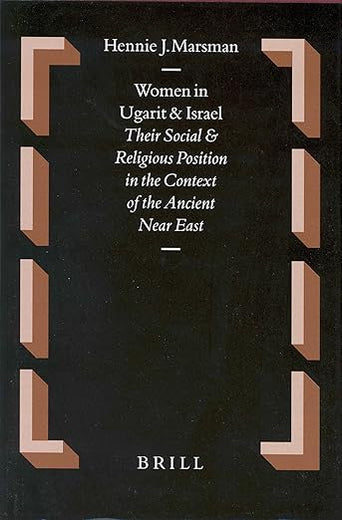 Women in Ugarit and Israel: Their Social and Religious Position in the Context of the Ancient Near East (Oudtestamentische Studiën, Old Testament Studies, 49)
