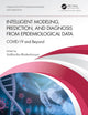 Intelligent Modeling, Prediction, and Diagnosis from Epidemiological Data (Chapman & Hall/CRC Computational Intelligence and Its Applications)