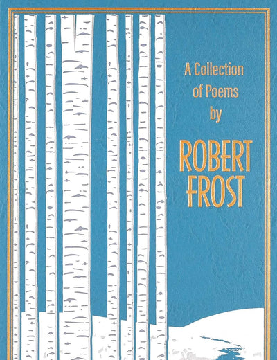 A Collection of Poems by Robert Frost (Leather-bound Classics)