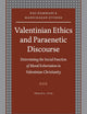Valentinian Ethics and Paraenetic Discourse: Determining the Social Function of Moral Exhortation in Valentinian Christianity (Nag Hammadi and Manichaean Studies, 67)