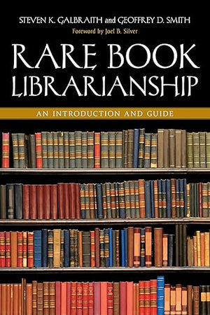 Rare Book Librarianship: An Introduction and Guide