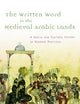 The Written Word in the Medieval Arabic Lands: A Social and Cultural History of Reading Practices