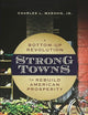 Strong Towns: A Bottom-Up Revolution to Rebuild American Prosperity