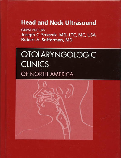 Head and Neck Ultrasound, An Issue of Otolaryngologic Clinics (Volume 43-6) (The Clinics: Surgery, Volume 43-6)