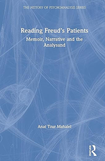 Reading Freud’s Patients (The History of Psychoanalysis Series)