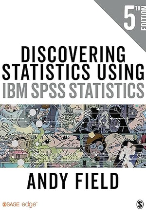 Discovering Statistics Using IBM SPSS Statistics