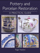Pottery and Porcelain Restoration: A Practical Guide