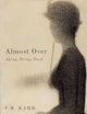 Almost Over: Aging, Dying, Dead