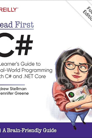 Head First C#: A Learner's Guide to Real-World Programming with C# and .NET Core
