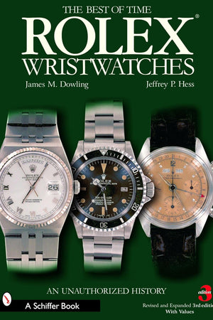 Rolex Wristwatches: An Unauthorized History (A Schiffer Book for Collectors)