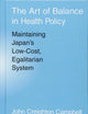 The Art of Balance in Health Policy: Maintaining Japan's Low-Cost, Egalitarian System