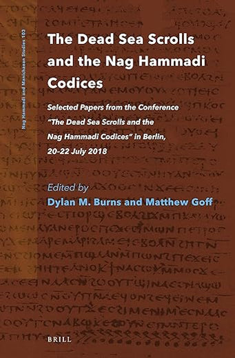 The Dead Sea Scrolls and the Nag Hammadi Codices: Selected Papers from the Conference “The Dead Sea Scrolls and the Nag Hammadi Codices” in Berlin, ... (Nag Hammadi and Manichaean Studies, 103)
