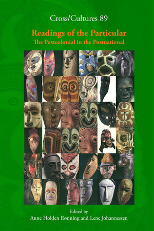 Readings of the Particular: The Postcolonial in the Postnational (Cross/Cultures, 89)
