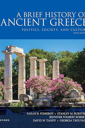 A Brief History of Ancient Greece: Politics, Society, and Culture