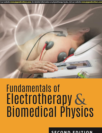 Fundamentals of Electrotherapy and Biomedical Physics