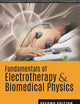 Fundamentals of Electrotherapy and Biomedical Physics