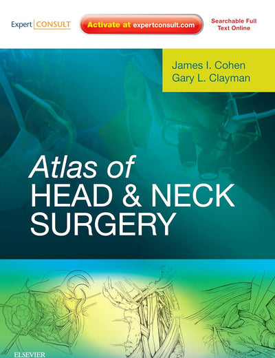 Atlas of Head and Neck Surgery: Expert Consult - Online and Print