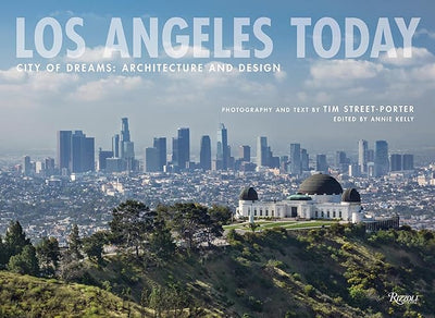 Los Angeles Today: City of Dreams: Architecture and Design