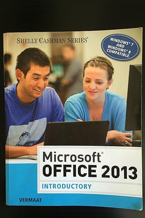 MicrosoftOffice 2013: Introductory (Shelly Cashman Series)